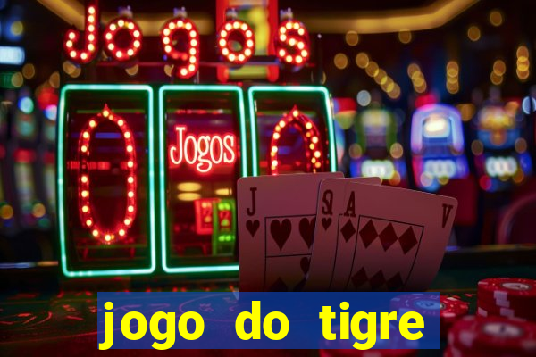 jogo do tigre plataforma nova